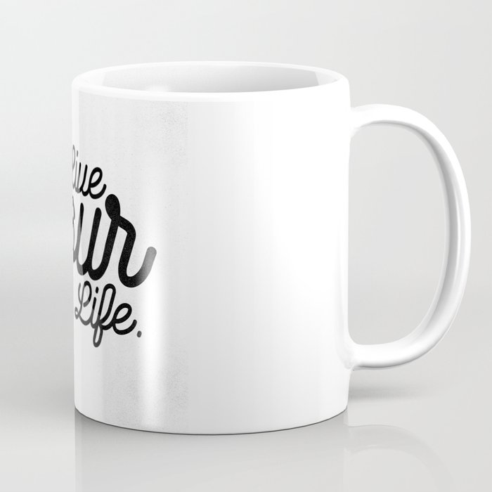 Live Your Life Coffee Mug