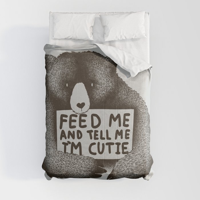 Feed Me And Tell Me Im Cutie Comforter