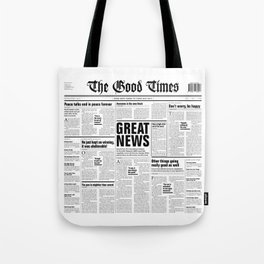 The Good Times Vol. 1, No. 1 / Newspaper with only good news Tote Bag
