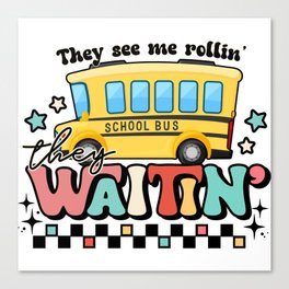 They see me rollin school bus graphic Canvas Print