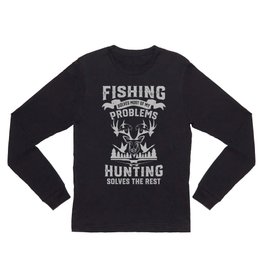 Funny Fishing and Hunting Long Sleeve T Shirt