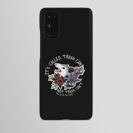 Possum with flowers - It's called trash can not trash can't Android Case