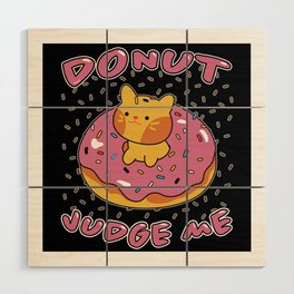 Donut Judge Cats Doughnut Candy Cat Gift Wood Wall Art