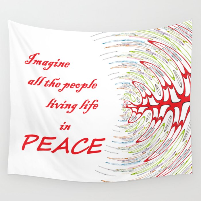 Imagine all the people, living life in peace  Wall Tapestry