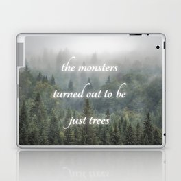 The Monsters Turned Out To Be Just Trees  Laptop Skin