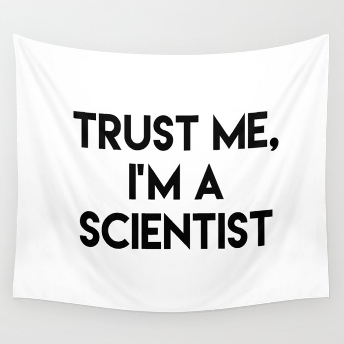 Trust me I'm a scientist Wall Tapestry