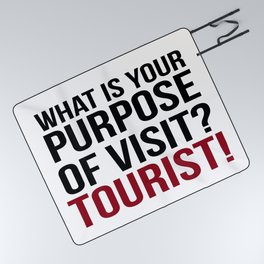 What Is Your Purpose Of Visit?Tourist! Picnic Blanket