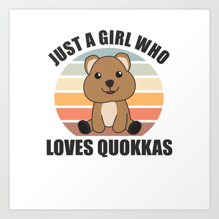 Only A Girl Loves The Quokka - Sweet Quokka Art Print