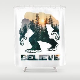 Bigfoot believe Shower Curtain