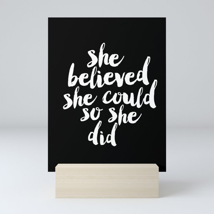 She Belived She Could So She Did black and white modern typography minimalism home room wall decor Mini Art Print