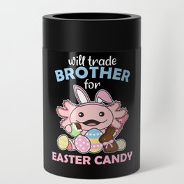 will Trade Brother for Easter Candy cute Axolotl Can Cooler