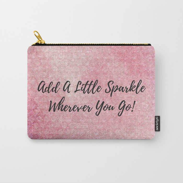 Add a little sparkle wherever you go! Carry-All Pouch