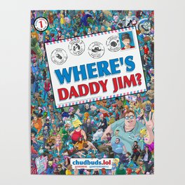 Where's Daddy Jim? Poster | Metokur, Cringe, Memes, Lolcow, Youtube, Twitch, Avgn, Graphicdesign, Digital, Anime 