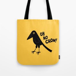 Oh No Crow! Tote Bag