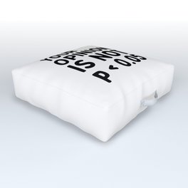 Your Opinion Is Not Statistically Significant P-Value Outdoor Floor Cushion | Standarddeviation, Mathjoke, Nerdy, Data, Statisticsquote, Statistics, Statistician, Joke, Probability, Quote 