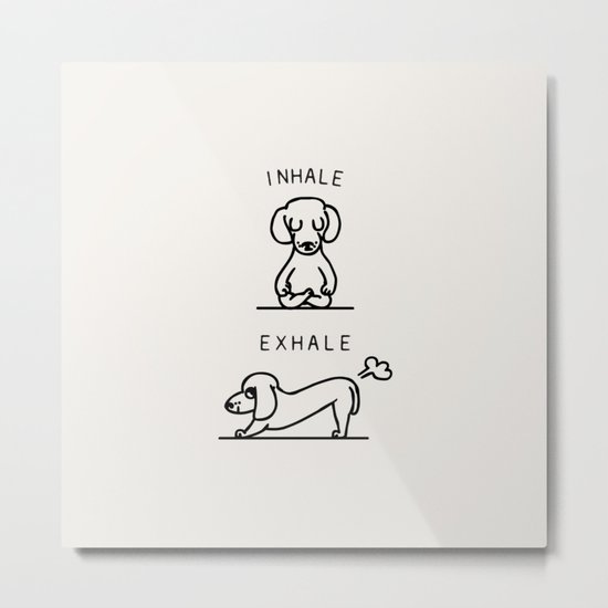 Inhale Exhale Dachshund Metal Print