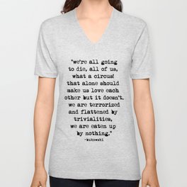 Charles Bukowski Quote Circus V Neck T Shirt