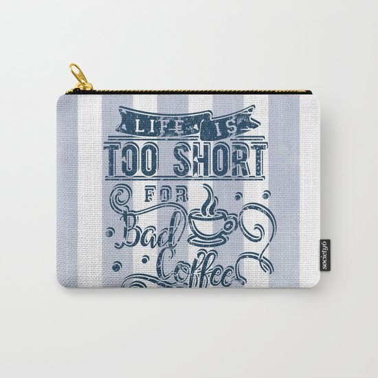 No bad coffee please! Carry-All Pouch