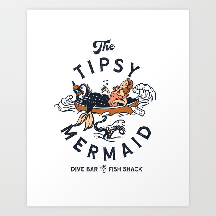 The Tipsy Mermaid Dive Bar & Fish Shack Art Print