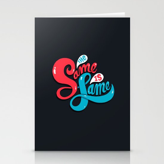 The Same is Lame Stationery Cards
