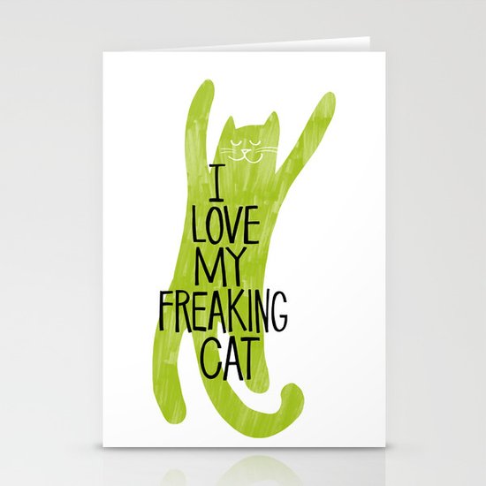 I love my freaking cat. Stationery Cards
