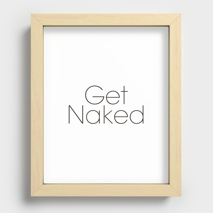 Get Naked Recessed Framed Print