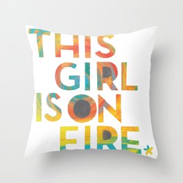 THIS GIRL IS ON FIRE Throw Pillow