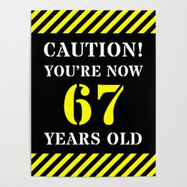 [ Thumbnail: 67th Birthday - Warning Stripes and Stencil Style Text Poster ]