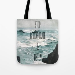 Stop Collaborate & Listen Tote Bag