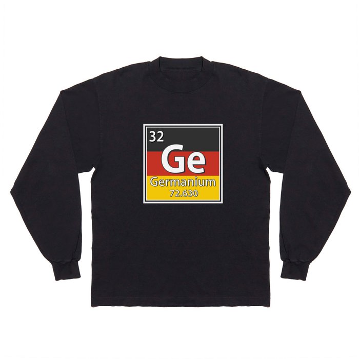 Germanium - Germany Flag German Science Long Sleeve T Shirt