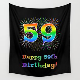 [ Thumbnail: 59th Birthday - Fun Rainbow Spectrum Gradient Pattern Text, Bursting Fireworks Inspired Background Wall Tapestry ]