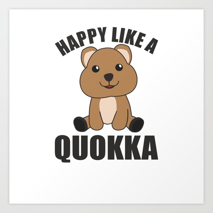 Happy Like A Quokka - Sweet Quokka Sweet Animals Art Print