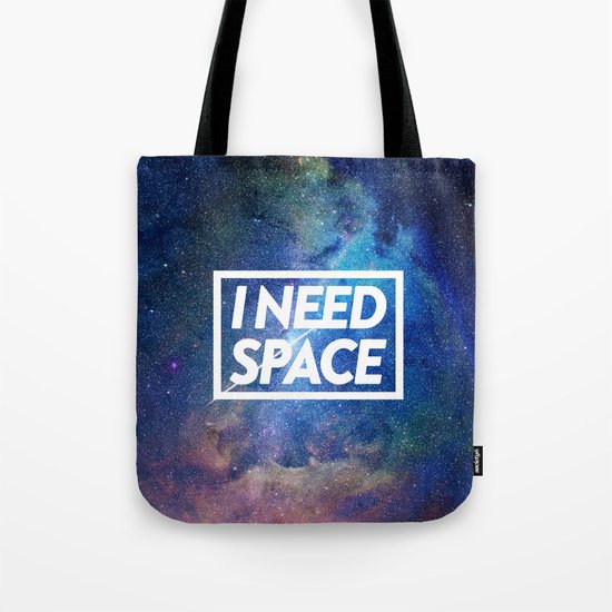 I need space Tote Bag