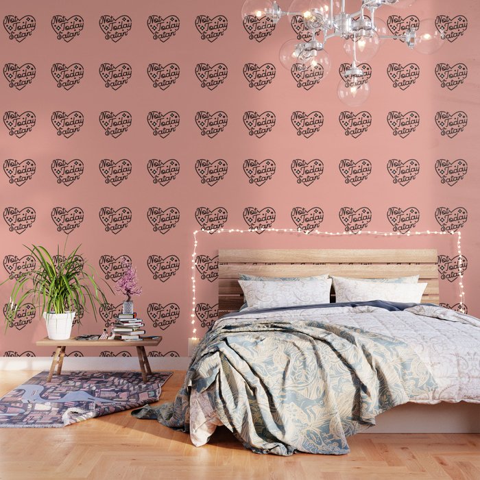 Not Today Satan I Wallpaper By Sarahbrust Society6