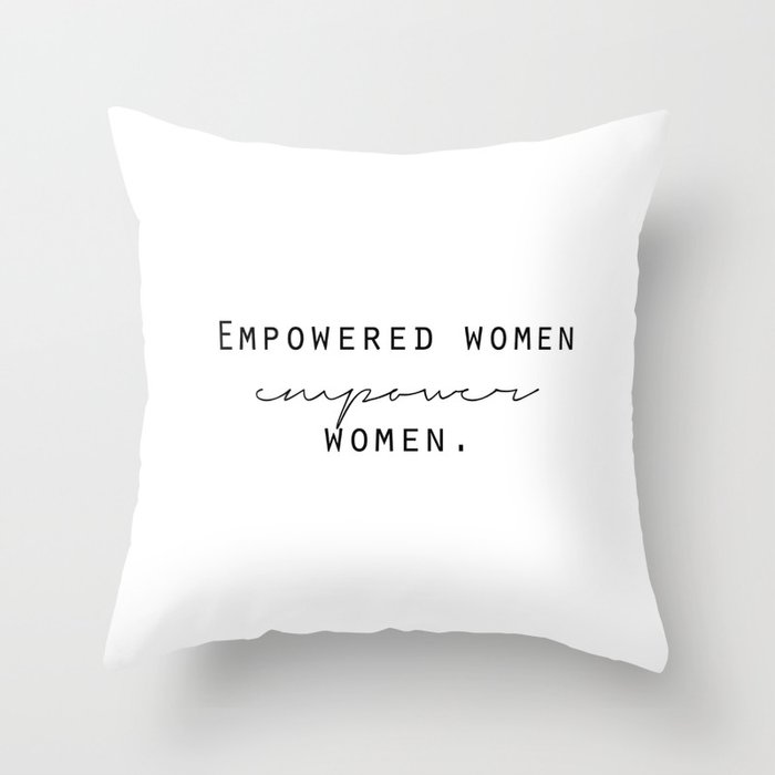 Empowered Women Empower Women Throw Pillow