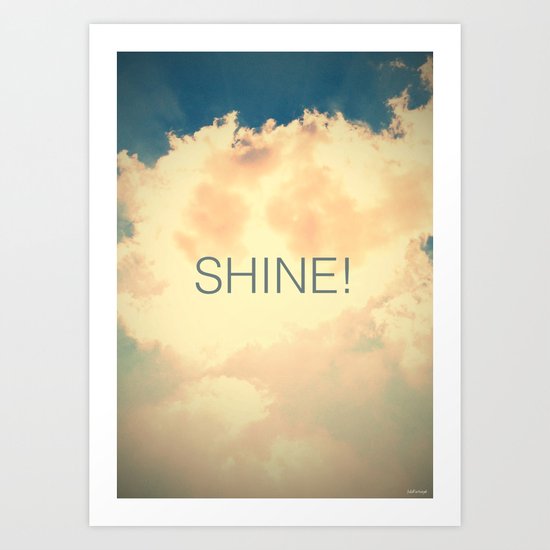 SHINE! Art Print