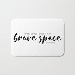 You Are Your Own Brave Space Bath Mat
