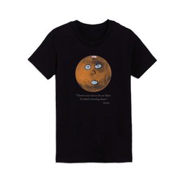 There's Not a Lot to Do on Mars Kids T Shirt