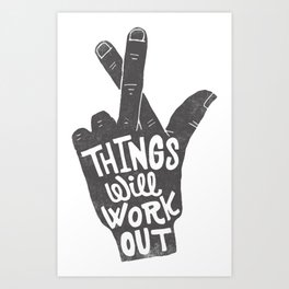 Things will work out Art Print