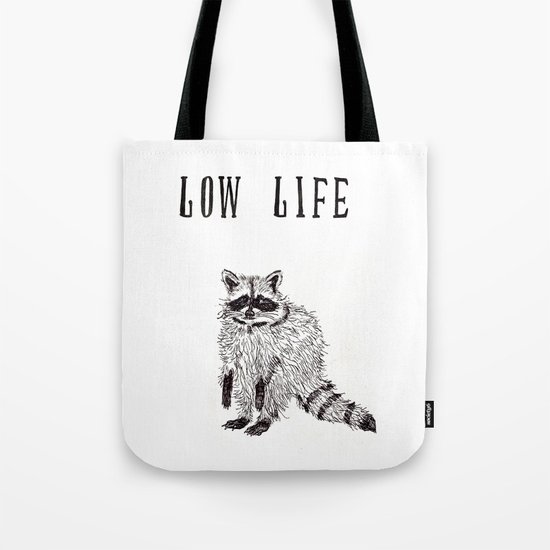 "Low Life" Tote Bag