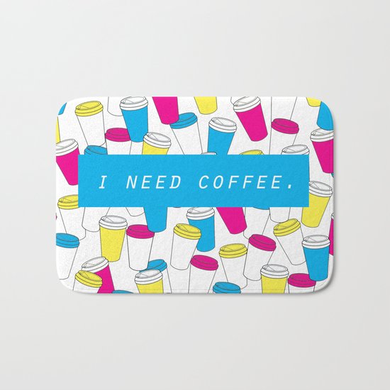 I Need Coffee Bath Mat
