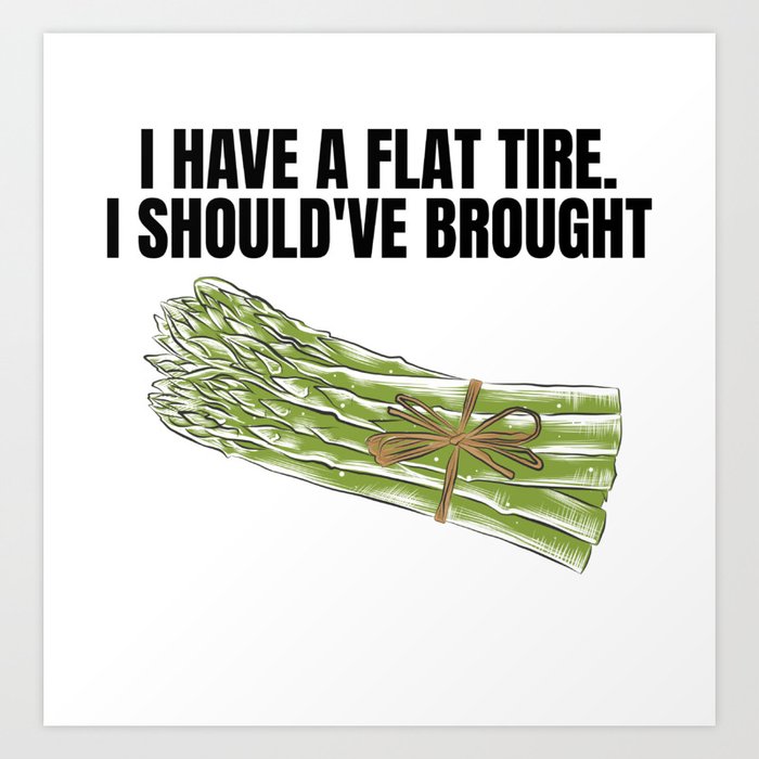 Platter Tire Asparagus Joke Gift Funny Meme Art Print by ArtWarehouse