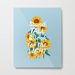 Stand Tall Metal Print | Curated, Sunflowers, Blue, Watercolor, Acrylic, Typography, Standtall, Flowers, Yellow, Inspirationalquote 
