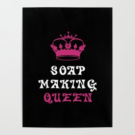 Soap Making Queen Soap Making Poster