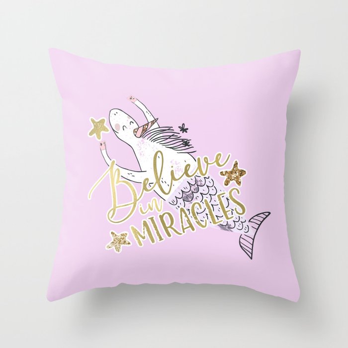Unicorn Mermaid Believe in Miracles Throw Pillow by Christyne