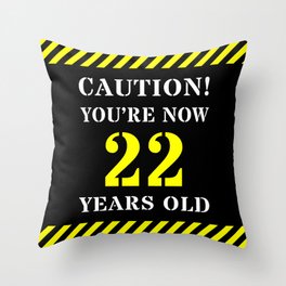 [ Thumbnail: 22nd Birthday - Warning Stripes and Stencil Style Text Throw Pillow ]