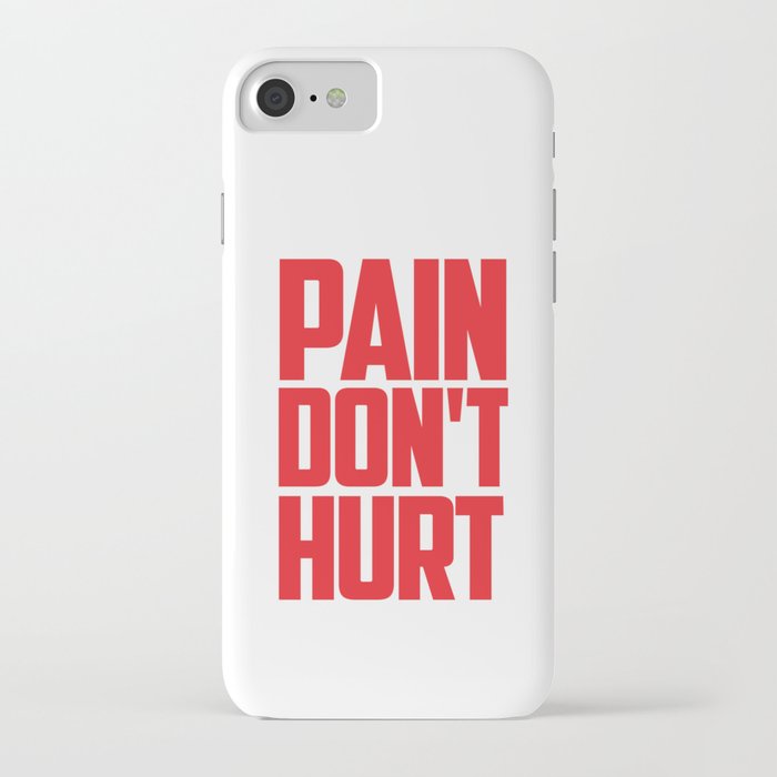 PAIN DON'T HURT iPhone Case