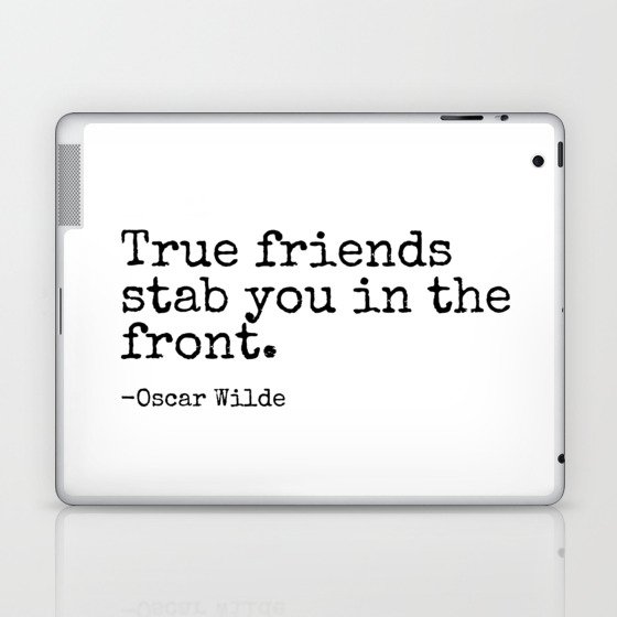 True Friends Stab You In The Front | Oscar Wilde Popular Quotes Laptop & iPad Skin