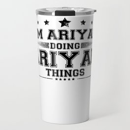 i’m Ariyah doing Ariyah things Travel Mug