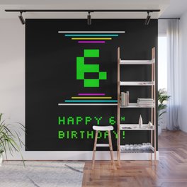[ Thumbnail: 6th Birthday - Nerdy Geeky Pixelated 8-Bit Computing Graphics Inspired Look Wall Mural ]